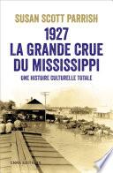 1927, la grande crue du Mississippi