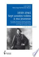 1939-1945 Sept années volées à ma jeunesse