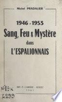 1946-1953, sang, feu et mystère dans l'Espalionnais