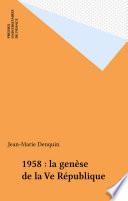 1958 : la genèse de la Ve République