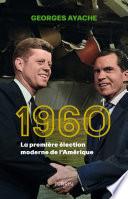 1960, la première élection moderne de l'Amérique