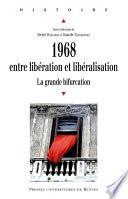 1968, entre libération et libéralisation