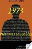 1973, Présumés Coupables