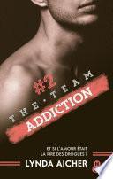 #2 Addiction - Série The Team
