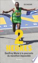 2 heures. Geoffrey Mutai à la poursuite du marathon impossible