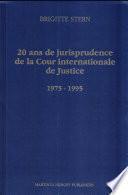 20 ans de jurisprudence de la Cour Internationale de Justice