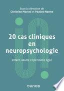 20 cas cliniques en neuropsychologie