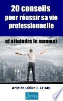 20 conseils pour réussir sa vie professionnelle et atteindre le sommet