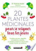20 plantes médicinales pour se soigner tous les jours