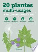 20 plantes multi-usages pour devenir autonome