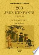 200 jeux d'enfants en plein air et a la maison