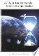 2012, la fin du monde - les prévisions optimistes