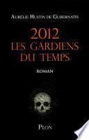 2012, Les gardiens du temps