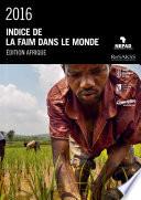 2016 Indice de la faim dans le monde: Édition Afrique