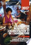 2017 LA SITUATION MONDIALE DE L’ALIMENTATION ET DE L’AGRICULTURE.