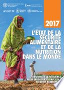 2017 L’ÉTAT DE LA SECURITE ALIMENTAIRE ET DE LA NUTRITION DANS LE MONDE.