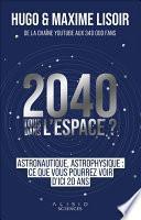 2040 : Tous dans l'espace ?