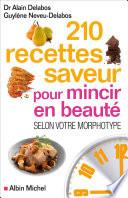 210 Recettes saveur pour mincir en beauté