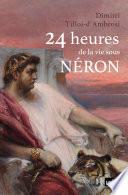 24 heures de la vie sous Néron