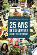 25 ans de couverture sociale et culturelle - Tome I