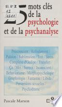 25 mots clés de la psychologie et de la psychanalyse