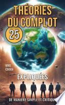 25 Théories du Complot Expliquées de Manière Simple et Critique