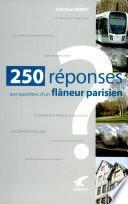250 réponses aux questions d'un flâneur parisien