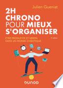 2h chrono pour mieux s'organiser - 2e éd.