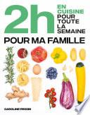2h en cuisine pour toute la semaine pour ma famille