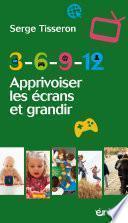 3-6-9-12 Apprivoiser les écrans et grandir