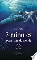 3 minutes avant la fin du monde