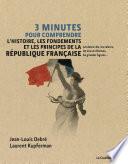 3 minutes pour comprendre l'histoire, les fondements et les principes de la République française