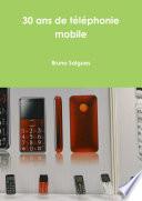 30 Ans de téléphonie mobile