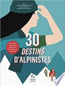 30 destins d'alpinistes