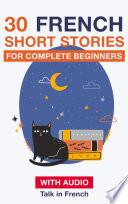 30 French Short Stories for Complete Beginners