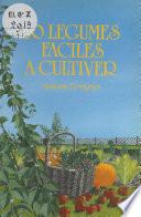 30 légumes faciles à cultiver