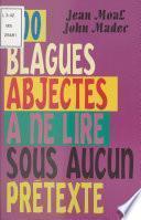 300 blagues abjectes à ne lire sous aucun prétexte