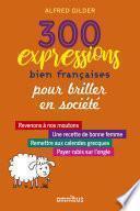 300 expressions bien françaises pour épater la galerie