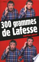 300 grammes de Lafesse