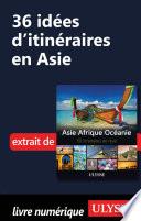 36 Idées d'itinéraires en Asie