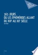 365 jours ou Les Éphémérides allant du XVIe au XXe siècle