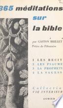 365 méditations sur la Bible pour tous les jours de l'année (1). Récits. Méditations de 1 à 91