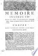 4!: Memoire instructif pour le pere Jean-Baptiste Girard jesuite, recteur du Seminaire Royal de la Marine de la ville de Toulon. Contre Marie-Catherine Cadiere, & encore Monsieur le Procureur general du roy, querellant