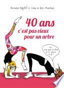 40 ans c'est pas vieux pour un arbre