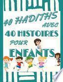 40 Hadiths Avec 40 Histoires Pour Enfants