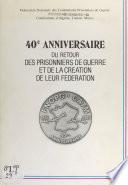 Livre 40e anniversaire du retour des prisonniers de guerre et de la création de leur Fédération