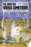 43, Rue du Vieux-Cimetière - tome 2 – Il faudra me passer sur le corps