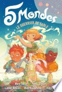 5 Mondes (Tome 1) - Le guerrier de sable