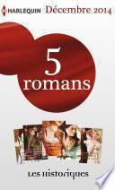 5 romans inédits Les Historiques (no649 à 653 - décembre 2014)