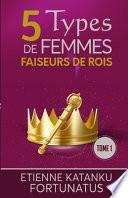 5 Types de femmes faiseurs de rois